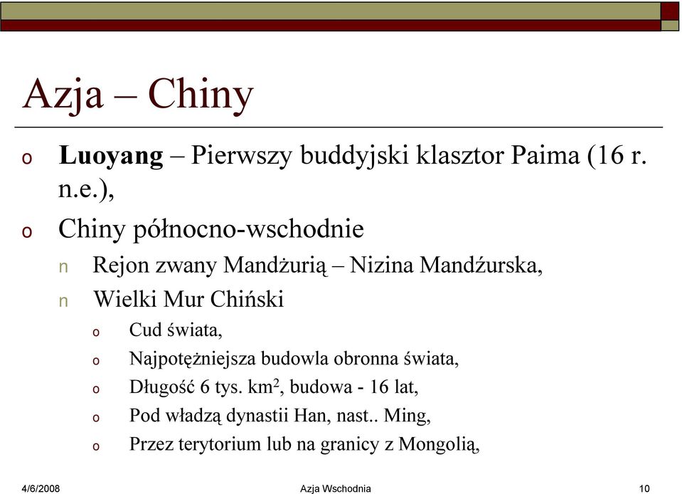 ), Chiny półncn-wschdnie Rejn zwany Mandżurią Nizina Mandźurska, Wielki Mur