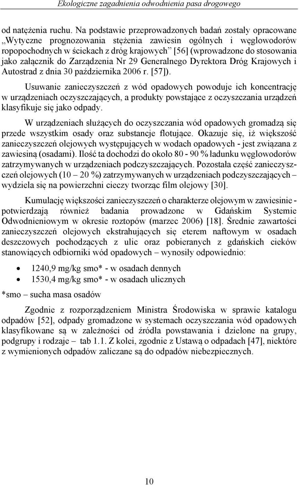 załącznik do Zarządzenia Nr 29 Generalnego Dyrektora Dróg Krajowych i Autostrad z dnia 30 października 2006 r. [57]).