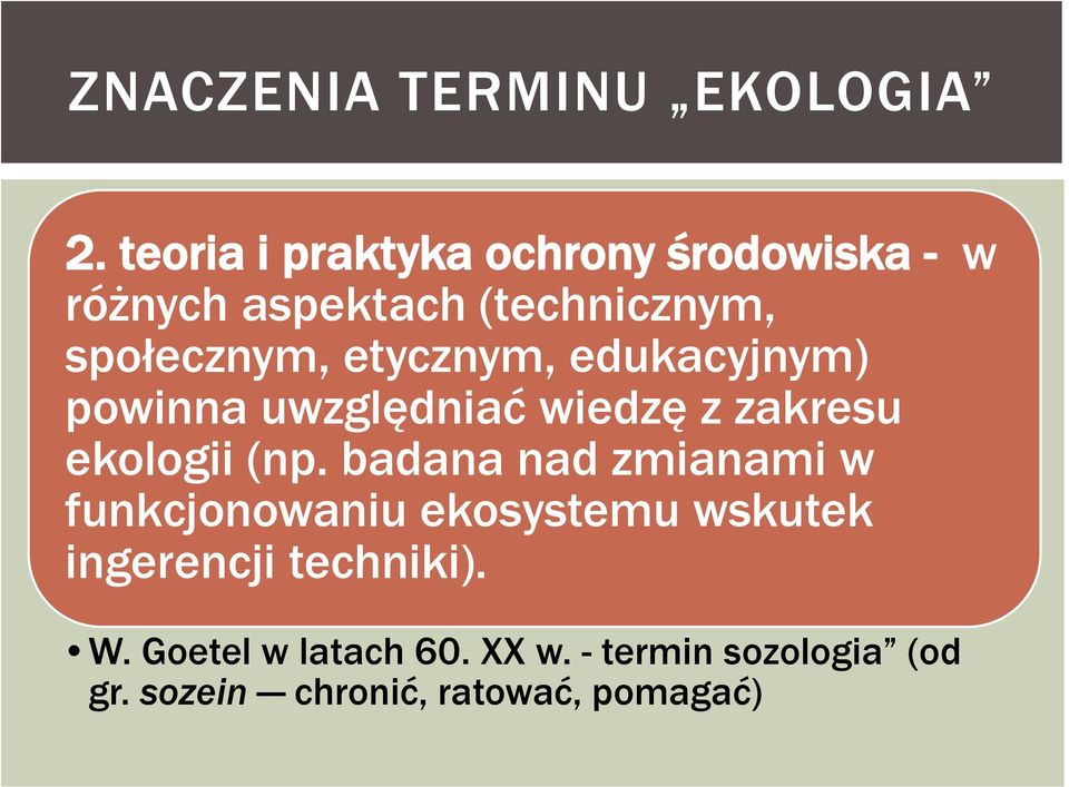 etycznym, edukacyjnym) powinna uwzględniać wiedzę z zakresu ekologii (np.