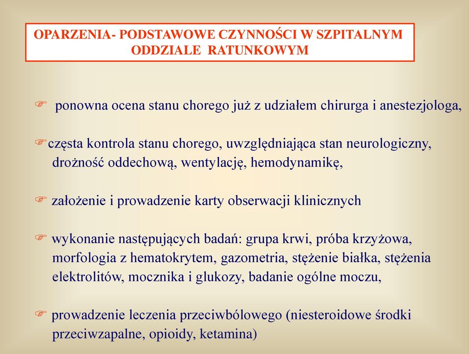 obserwacji klinicznych wykonanie następujących badań: grupa krwi, próba krzyżowa, morfologia z hematokrytem, gazometria, stężenie białka,