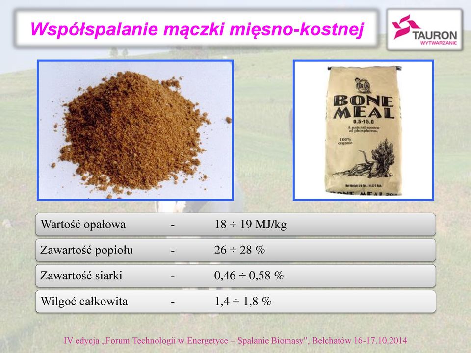 Zawartość popiołu - 26 28 % Zawartość