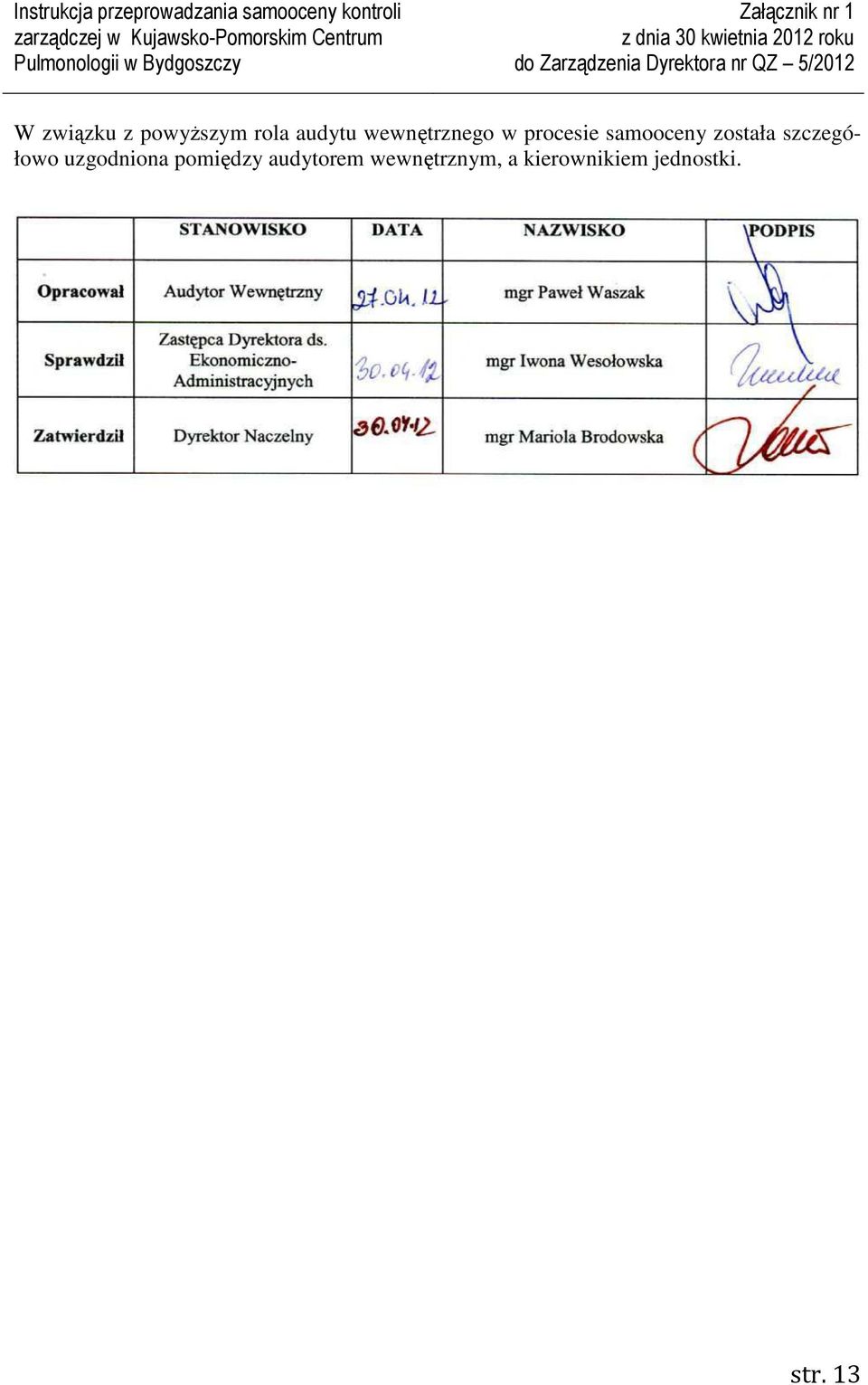 została szczegółowo uzgodniona pomiędzy