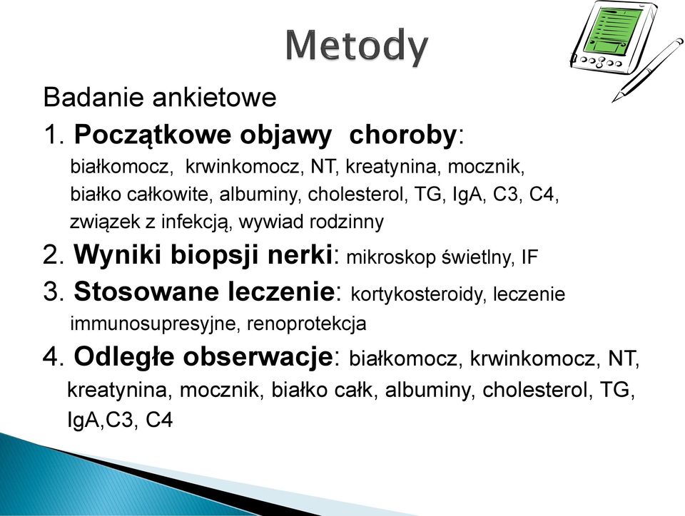 cholesterol, TG, IgA, C3, C4, związek z infekcją, wywiad rodzinny 2.