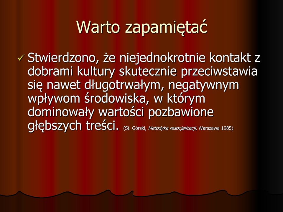 negatywnym wpływom środowiska, w którym dominowały wartości