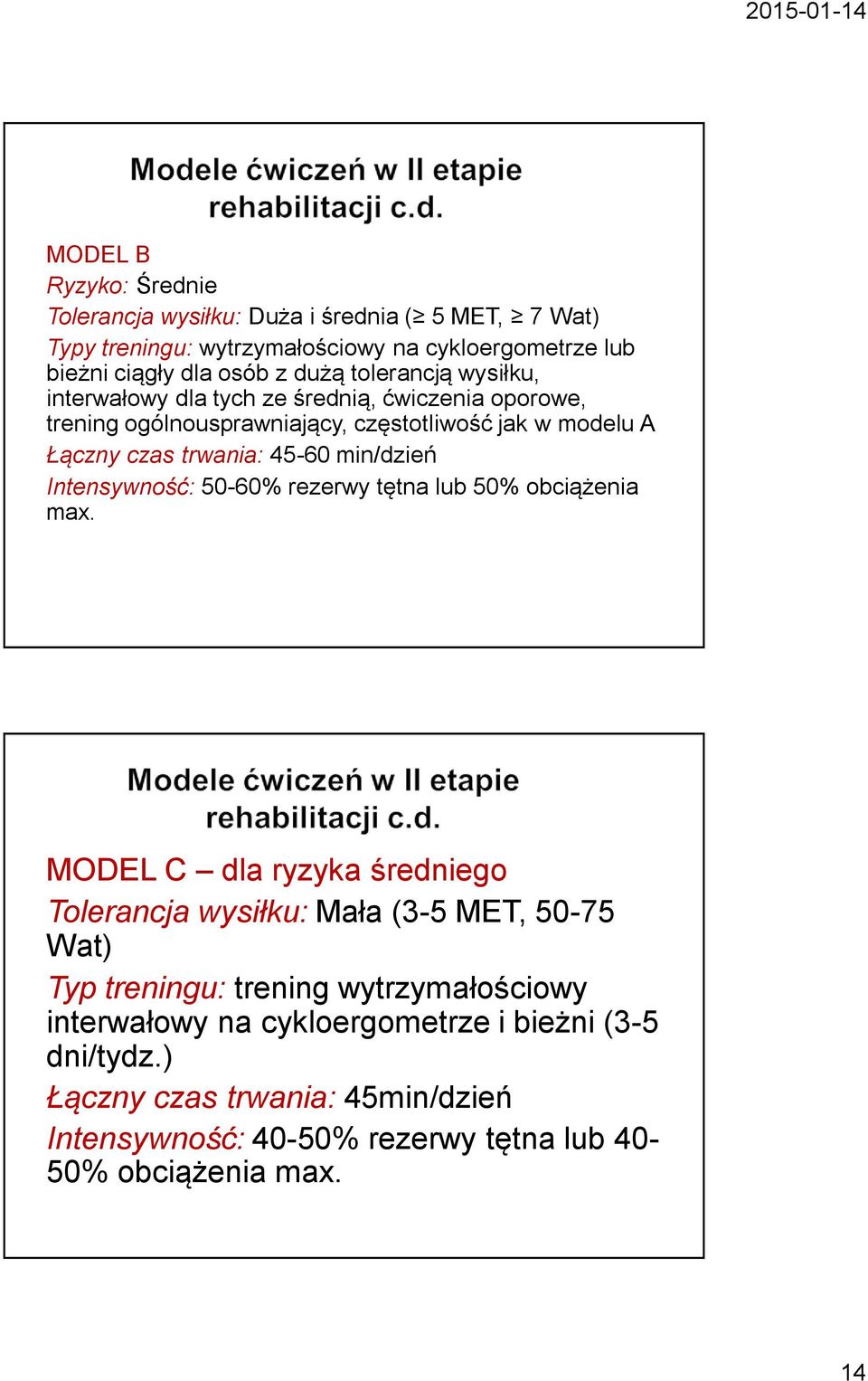 min/dzień Intensywność: 50-60% rezerwy tętna lub 50% obciążenia max.