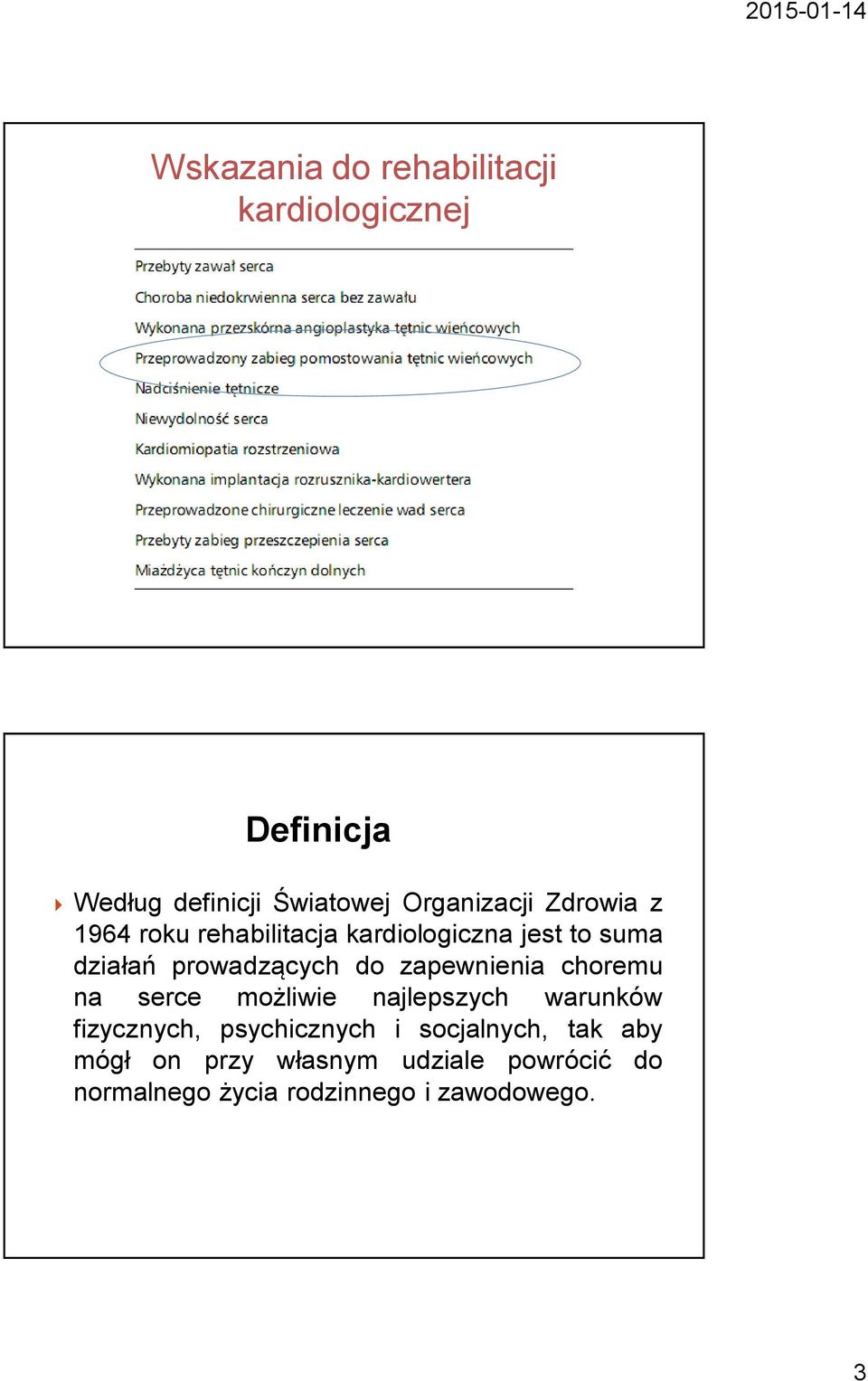 zapewnienia choremu na serce możliwie najlepszych warunków fizycznych, psychicznych i