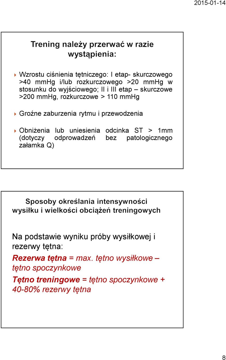 odcinka ST > 1mm (dotyczy odprowadzeń bez patologicznego załamka Q) Na podstawie wyniku próby wysiłkowej i rezerwy