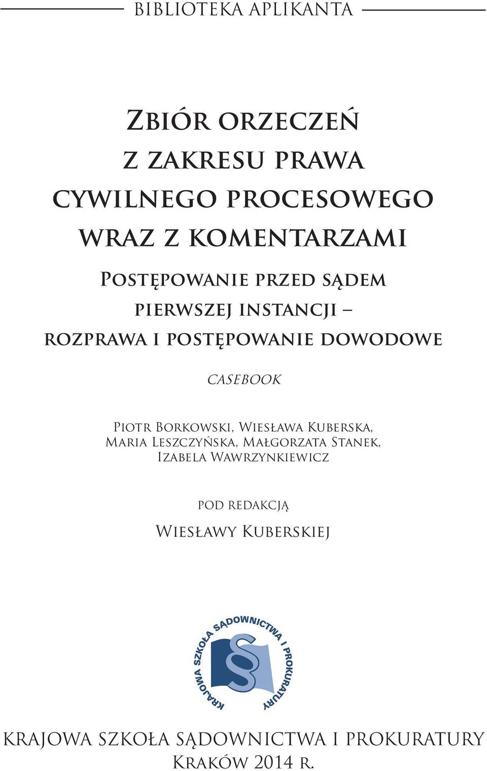 CASEBOOK Piotr Borkowski, Wiesława Kuberska, Maria Leszczyńska, Małgorzata Stanek, Izabela