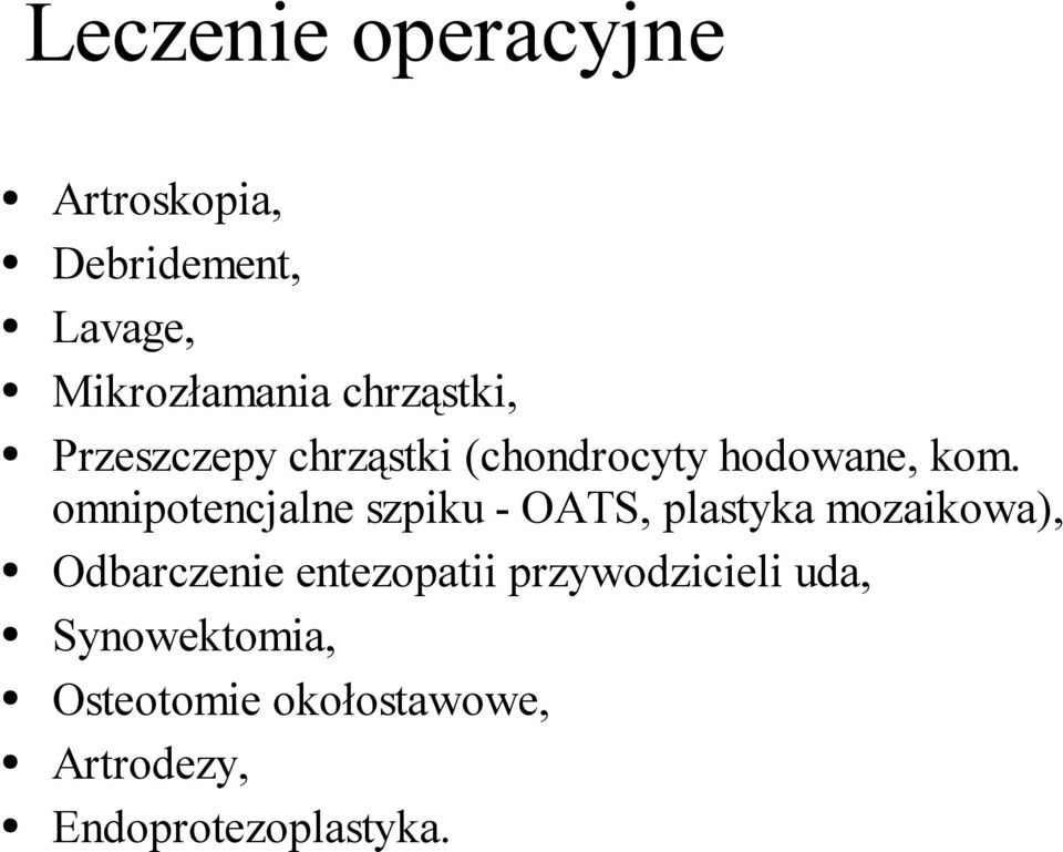 omnipotencjalne szpiku - OATS, plastyka mozaikowa), Odbarczenie