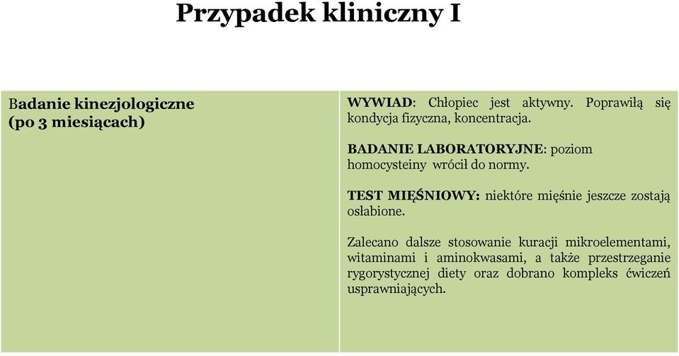 TEST MIĘŚNIOWY: niektóre mięśnie jeszcze zostają osłabione.