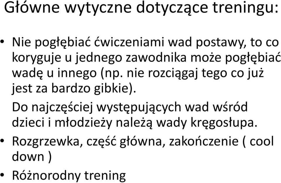 nie rozciągaj tego co już jest za bardzo gibkie).