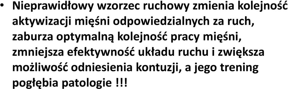 pracy mięśni, zmniejsza efektywność układu ruchu i zwiększa