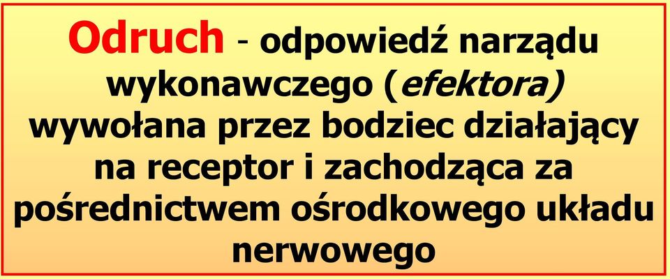 bodziec działający na receptor i