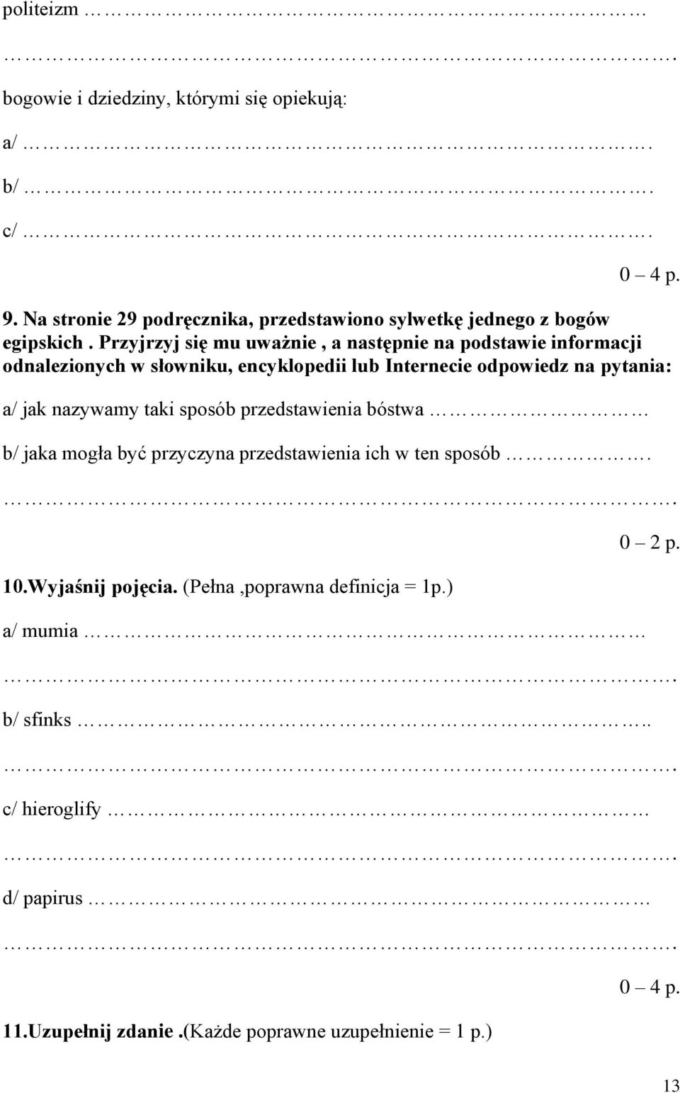 Przyjrzyj się mu uważnie, a następnie na podstawie informacji odnalezionych w słowniku, encyklopedii lub Internecie odpowiedz na pytania: