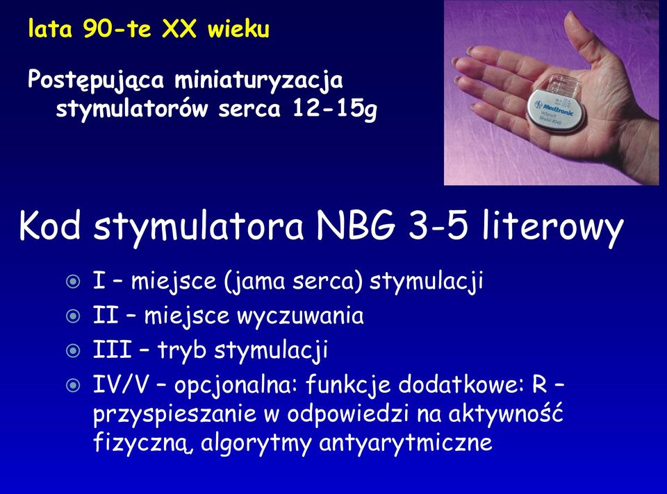 miejsce wyczuwania III tryb stymulacji IV/V opcjonalna: funkcje