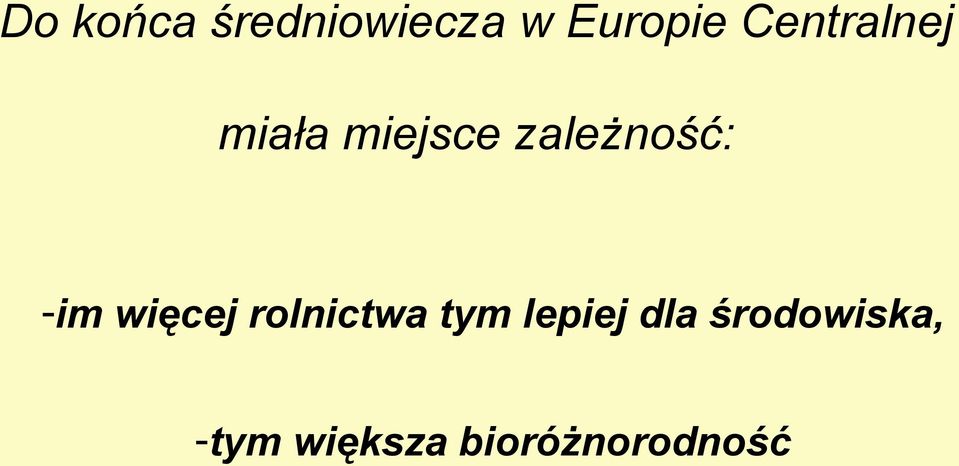 -im więcej rolnictwa tym lepiej dla