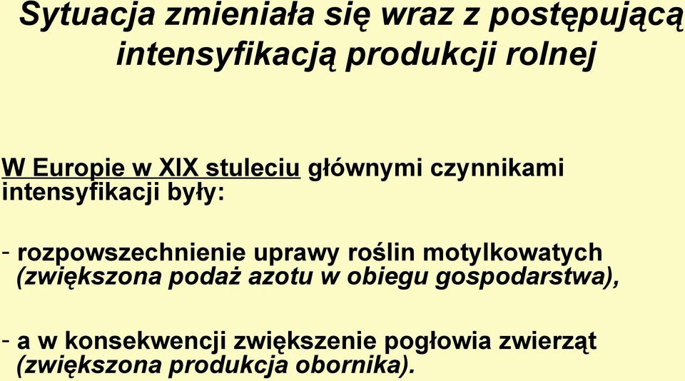 rozpowszechnienie uprawy roślin motylkowatych (zwiększona podaż azotu w obiegu