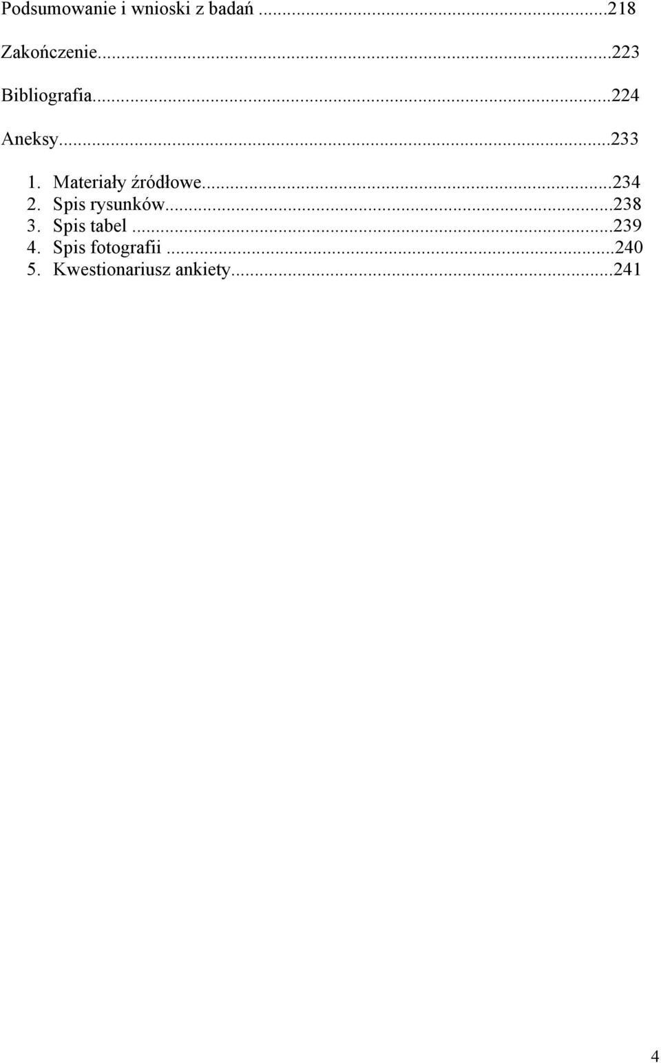 Materiały źródłowe...234 2. Spis rysunków...238 3.