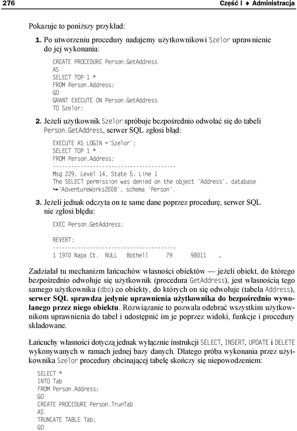 GetAddress, serwer SQL zgłosi błąd: EXECUTE AS LOGIN ='Szelor'; SELECT TOP 1 * FROM Person.