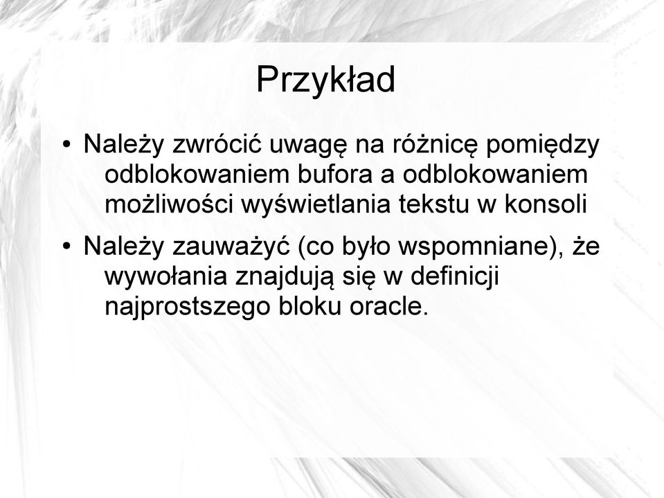 wyświetlania tekstu w konsoli Należy zauważyć (co było