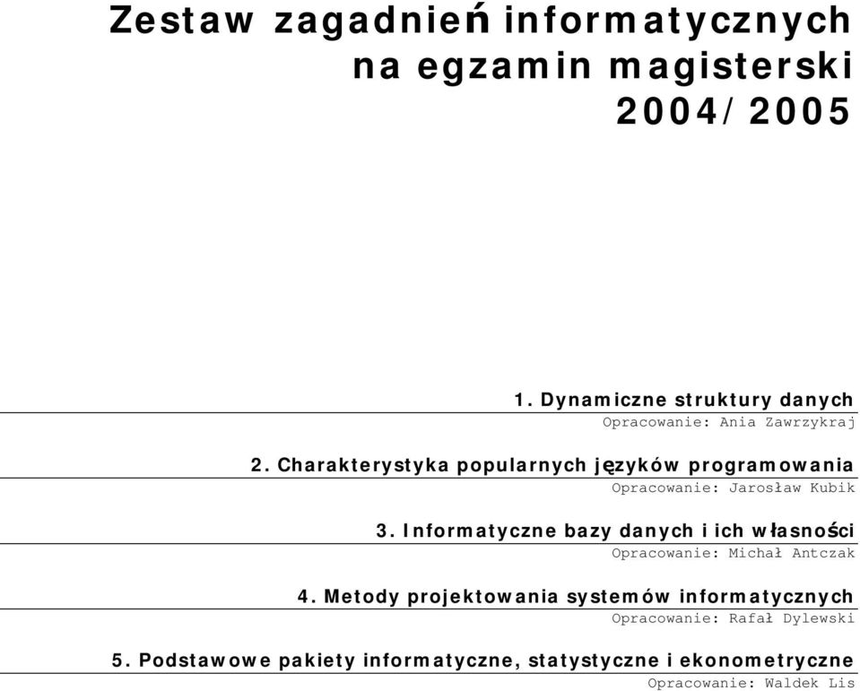 Charakterystyka popularnych języków programowania Opracowanie: Jarosław Kubik 3.