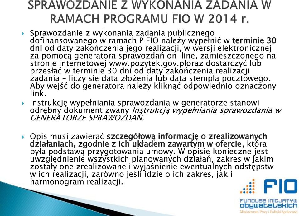 ploraz dostarczyć lub przesłać w terminie 30 dni od daty zakończenia realizacji zadania liczy się data złożenia lub data stempla pocztowego.