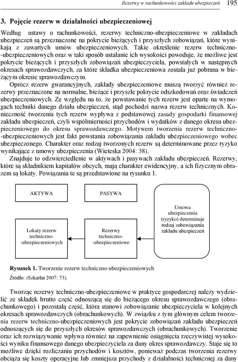 które wynikają z zawartych umów ubezpieczeniowych.