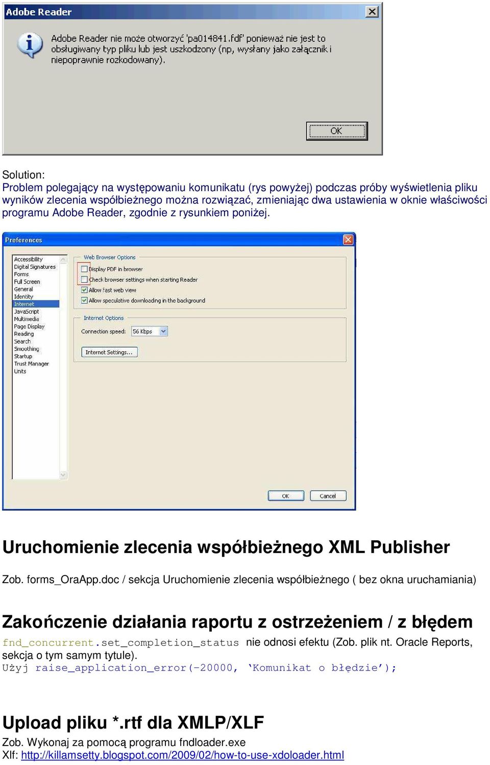 doc / sekcja Uruchomienie zlecenia współbieżnego ( bez okna uruchamiania) Zakończenie działania raportu z ostrzeżeniem / z błędem fnd_concurrent.set_completion_status nie odnosi efektu (Zob.