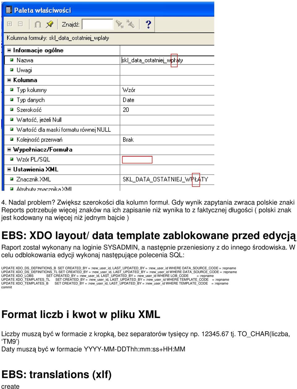 layout/ data template zablokowane przed edycją Raport został wykonany na loginie SYSADMIN, a następnie przeniesiony z do innego środowiska.