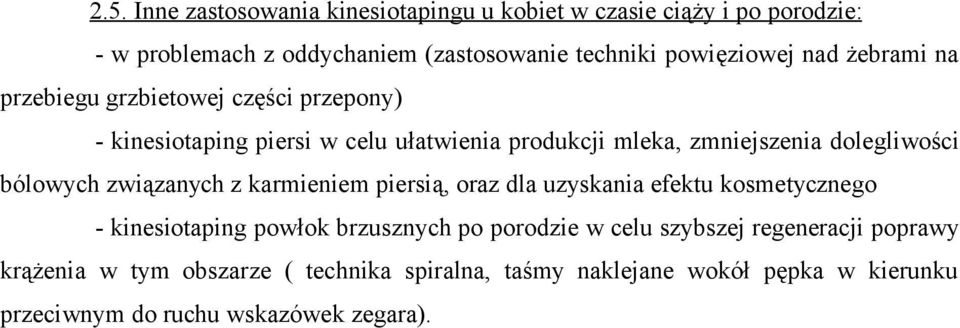 bólowych związanych z karmieniem piersią, oraz dla uzyskania efektu kosmetycznego - kinesiotaping powłok brzusznych po porodzie w celu