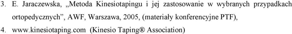 ortopedycznych, AWF, Warszawa, 2005, (materiały