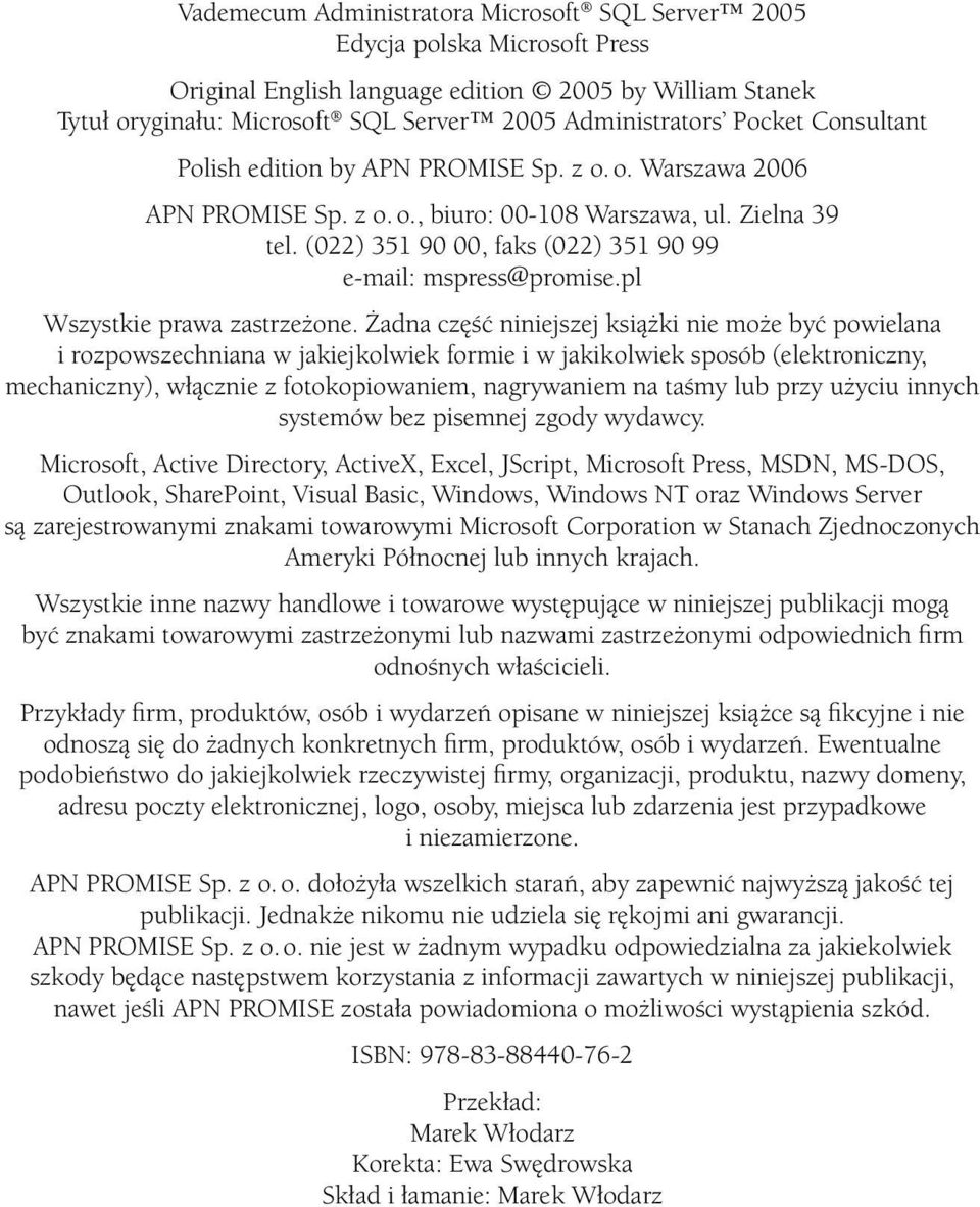(022) 351 90 00, faks (022) 351 90 99 e-mail: mspress@promise.pl Wszystkie prawa zastrzeżone.