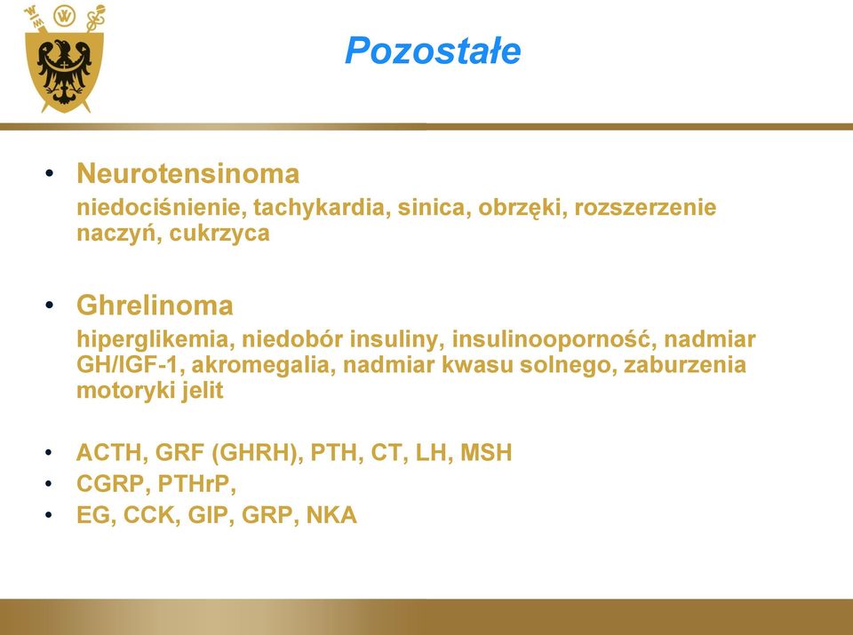 insulinooporność, nadmiar GH/IGF-1, akromegalia, nadmiar kwasu solnego,