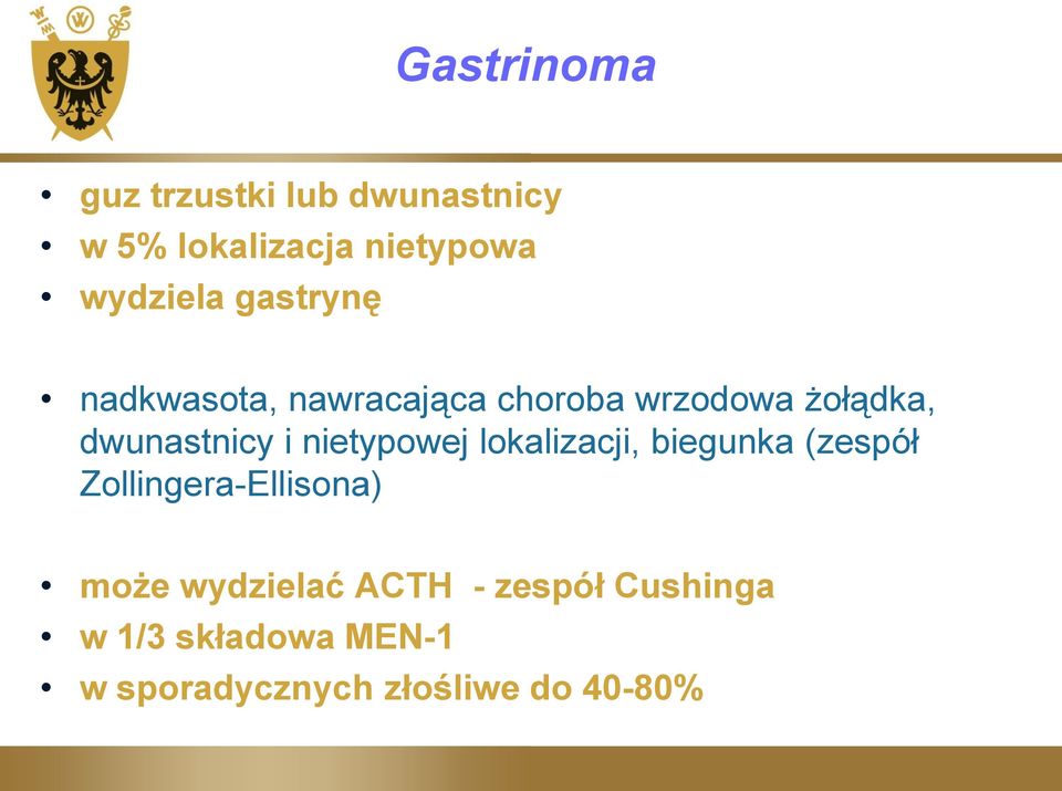 nietypowej lokalizacji, biegunka (zespół Zollingera-Ellisona) może