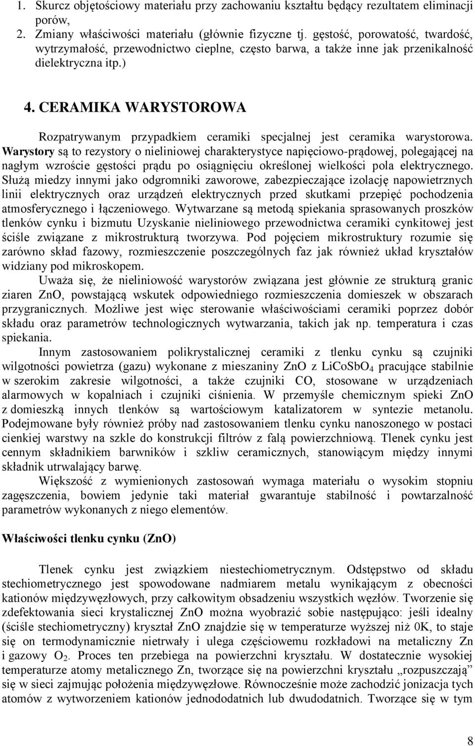 CERAMIKA WARYSTOROWA Rozpatrywanym przypadkiem ceramiki specjalnej jest ceramika warystorowa.