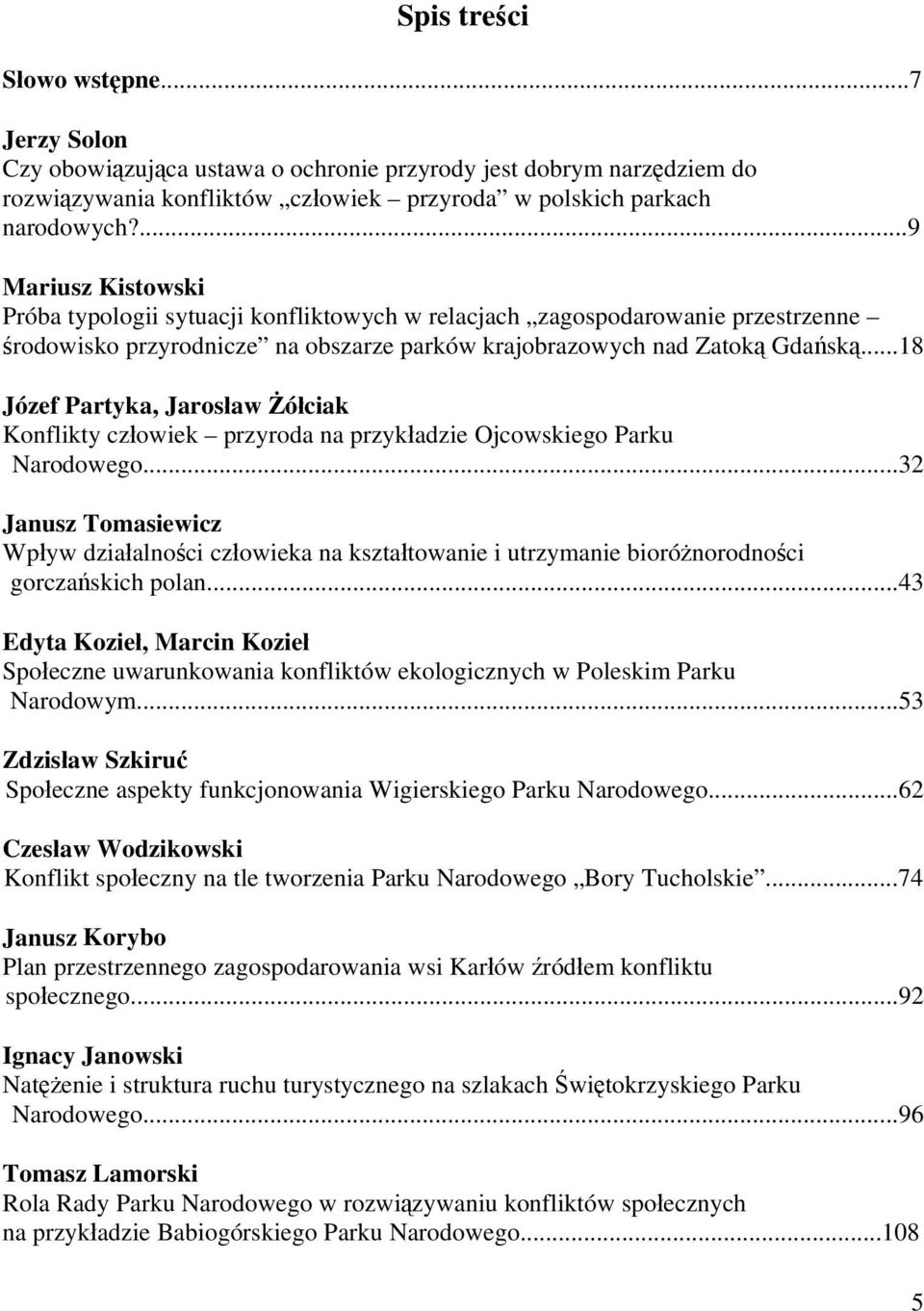..18 Józef Partyka, Jarosław Żółciak Konflikty człowiek przyroda na przykładzie Ojcowskiego Parku Narodowego.