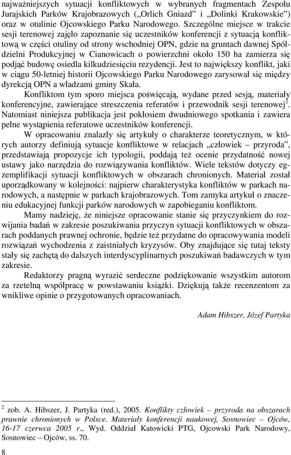 Produkcyjnej w Cianowicach o powierzchni około 150 ha zamierza się podjąć budowę osiedla kilkudziesięciu rezydencji.