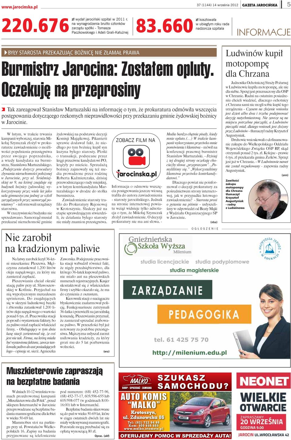 Oczekuję na przeprosiny Tak zareagował Stanisław Martuzalski na informację o tym, że prokuratura odmówiła wszczęcia postępowania dotyczącego rzekomych nieprawidłowości przy przekazaniu gminie