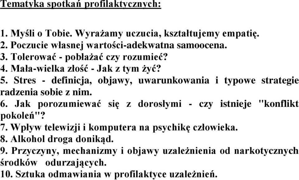 Stres - definicja, objawy, uwarunkowania i typowe strategie radzenia sobie z nim. 6.