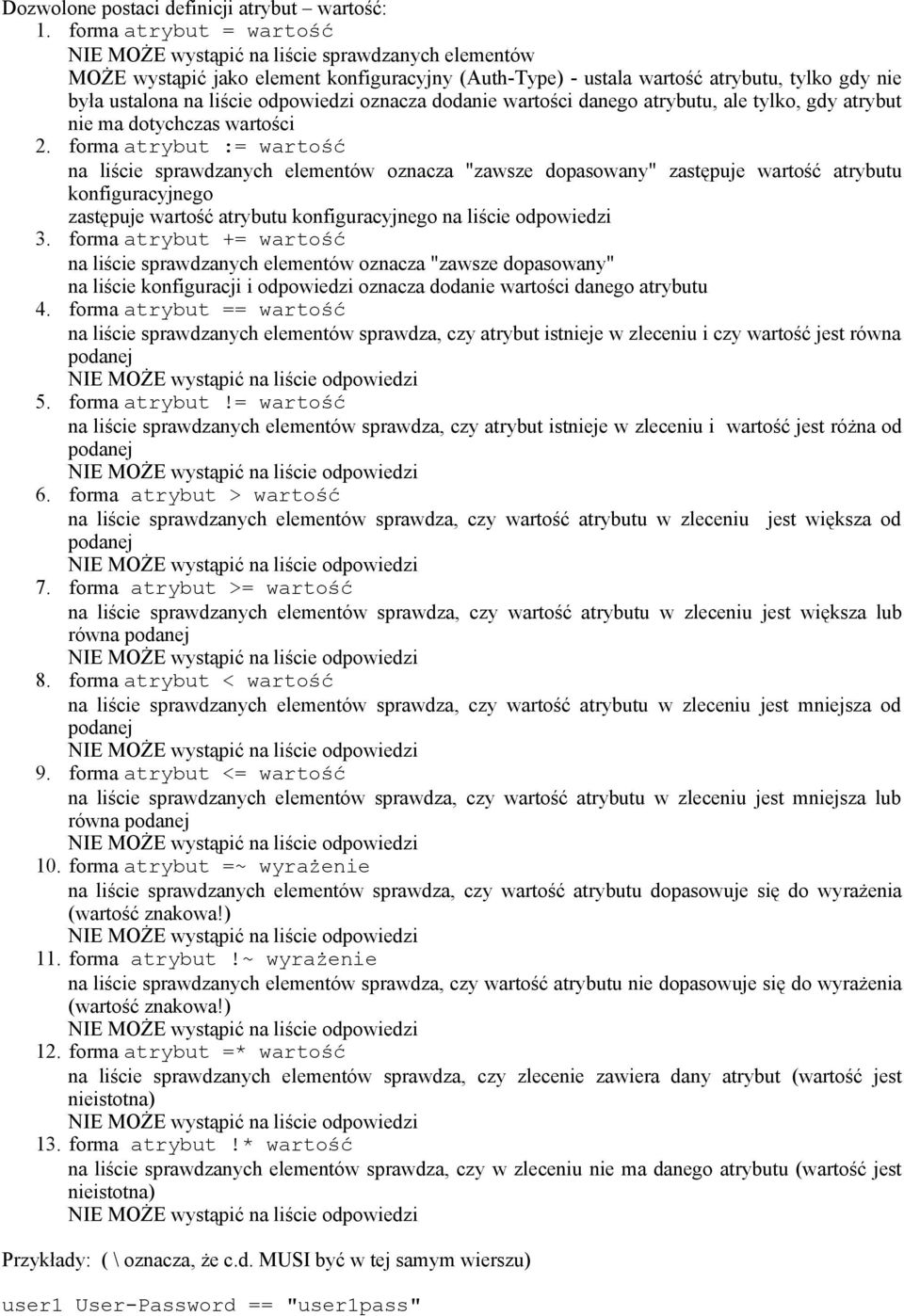 odpowiedzi oznacza dodanie wartości danego atrybutu, ale tylko, gdy atrybut nie ma dotychczas wartości 2.