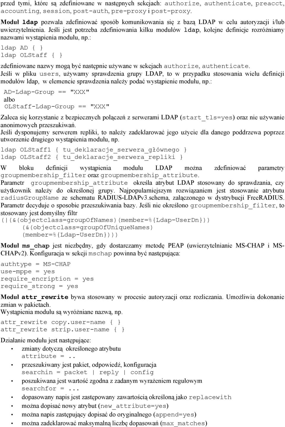 Jeśli jest potrzeba zdefiniowania kilku modułów ldap, kolejne definicje rozróżniamy nazwami wystąpienia modułu, np.