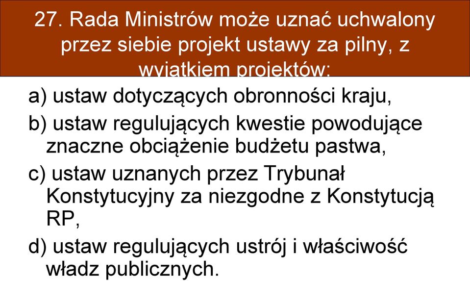 kwestie powodujące znaczne obciążenie budżetu pastwa, c) ustaw uznanych przez Trybunał