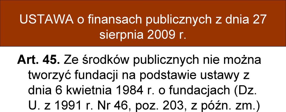 Ze środków publicznych nie można tworzyć fundacji na