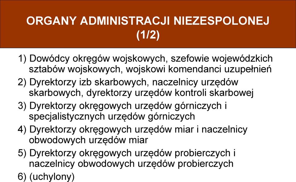 Dyrektorzy okręgowych urzędów górniczych i specjalistycznych urzędów górniczych 4) Dyrektorzy okręgowych urzędów miar i