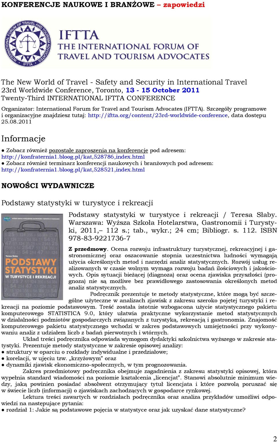 2011 Infrmacje Zbacz również pzstałe zaprszenia na knferencje pd adresem: http://knfraternia1.blg.pl/kat,528786,index.