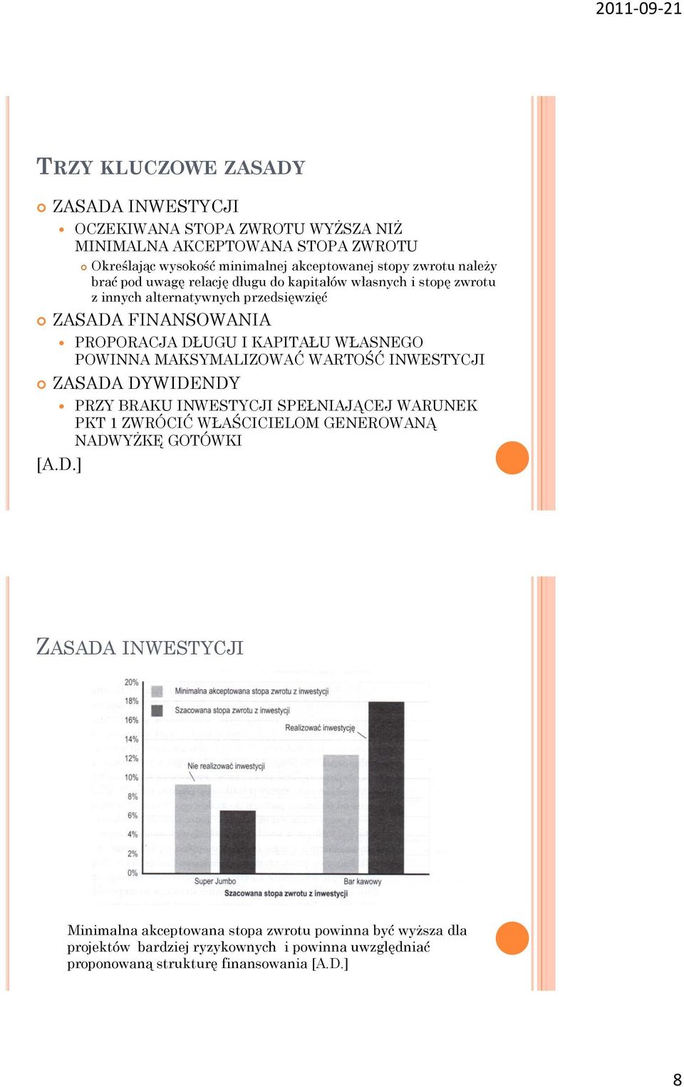 POWINNA MAKSYMALIZOWAĆ WARTOŚĆ INWESTYCJI ZASADA