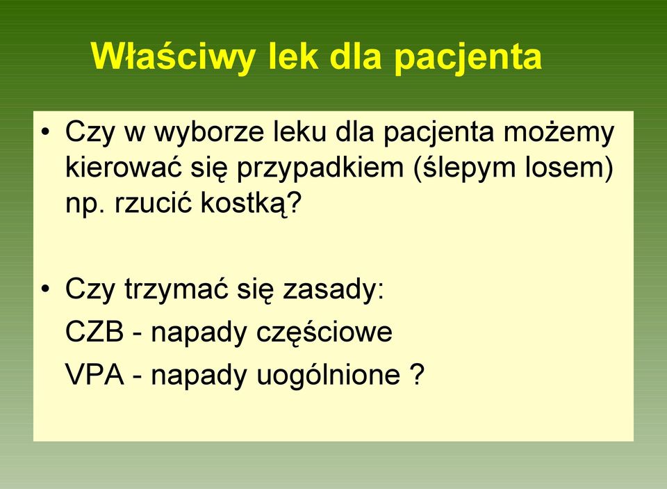 losem) np. rzucić kostką?