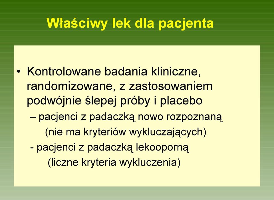 pacjenci z padaczką nowo rozpoznaną (nie ma kryteriów