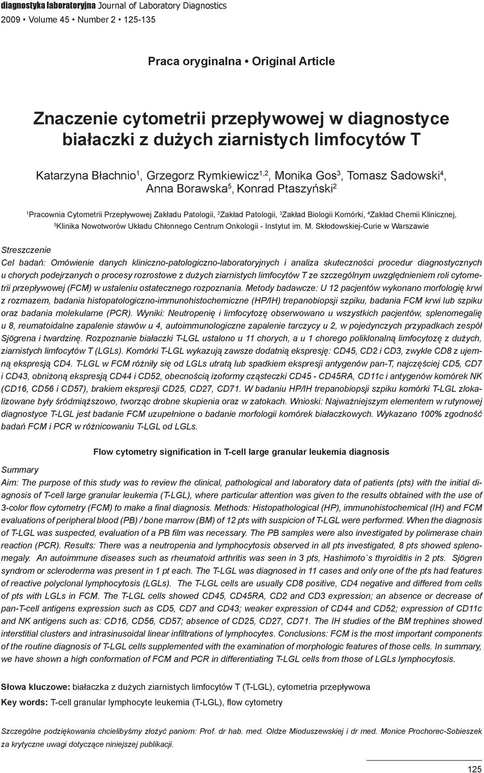 Zakład Patologii, 3 Zakład Biologii Komórki, 4 Zakład Chemii Klinicznej, 5 Klinika Nowotworów Układu Chłonnego Centrum Onkologii - Instytut im. M.