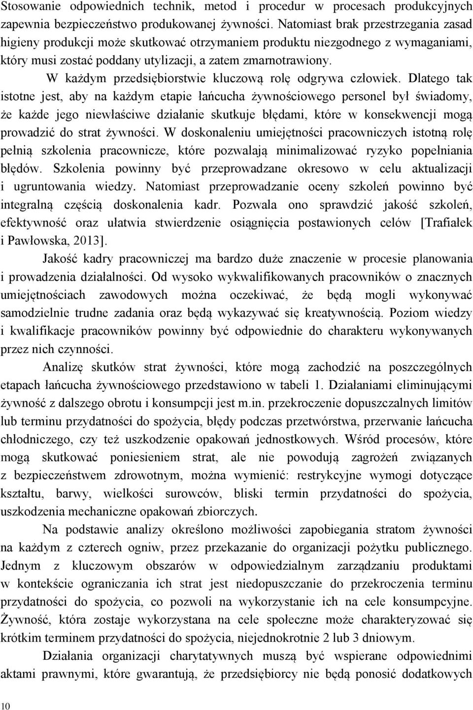 W każdym przedsiębiorstwie kluczową rolę odgrywa człowiek.